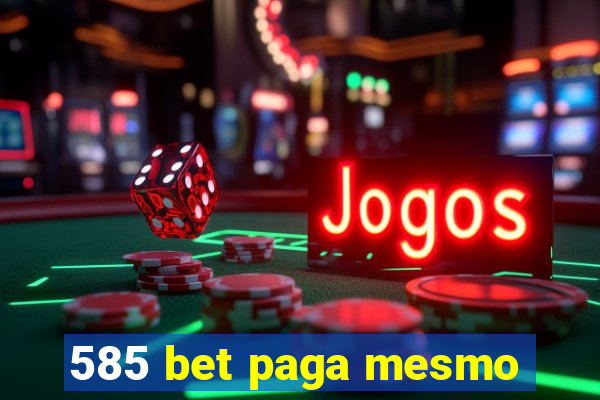 585 bet paga mesmo